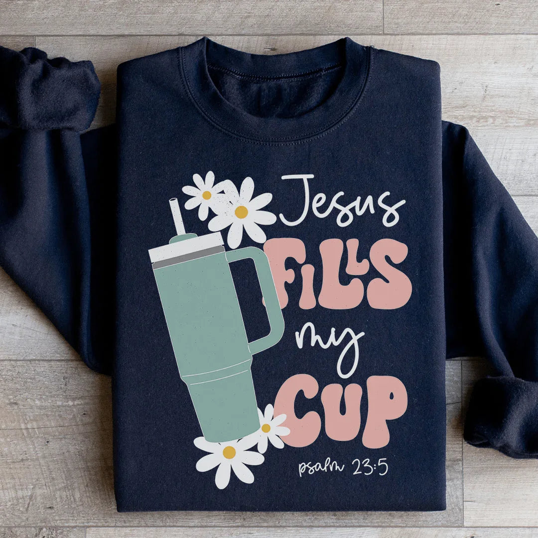 Jesus Fills My Cup Psalm 235 Sweatshirt Peachy Sunday