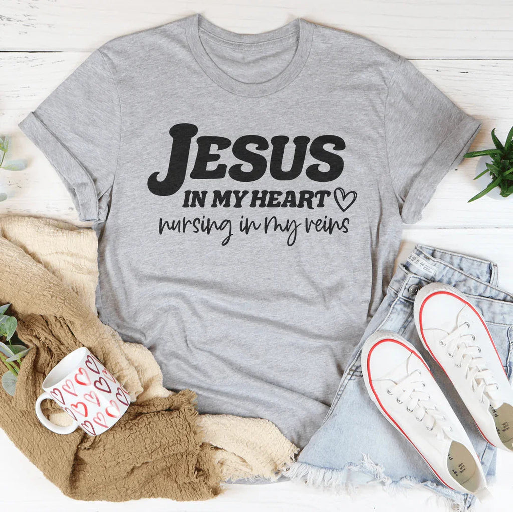 Jesus In My Heart Nursing In My Veins Tee Peachy Sunday