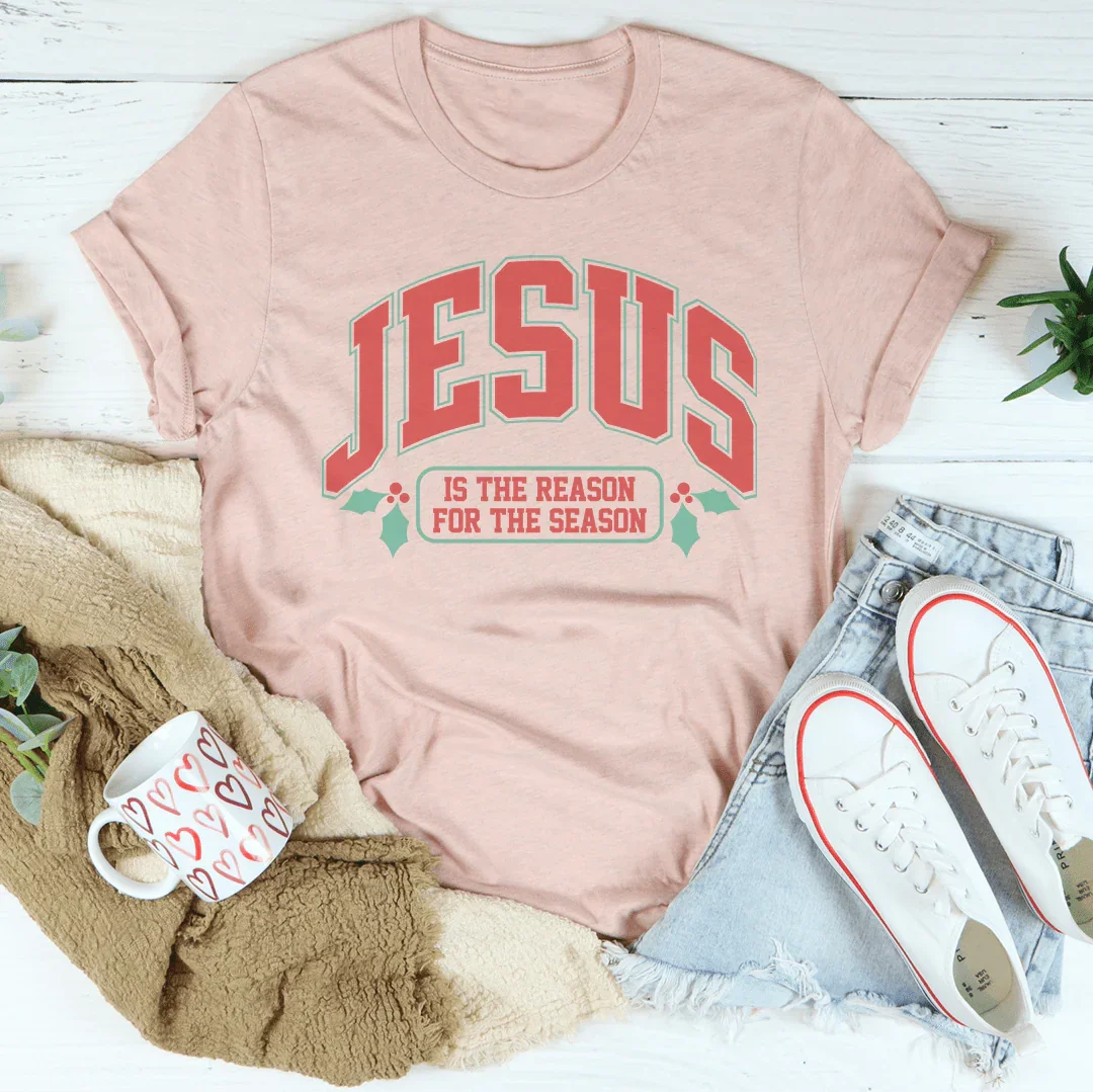 Jesus Is The Reason For The Season Tee Peachy Sunday