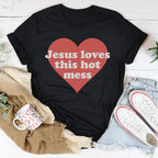Jesus Loves This Hot Mess Tee Peachy Sunday