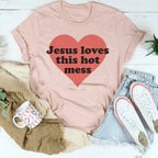 Jesus Loves This Hot Mess Tee Peachy Sunday
