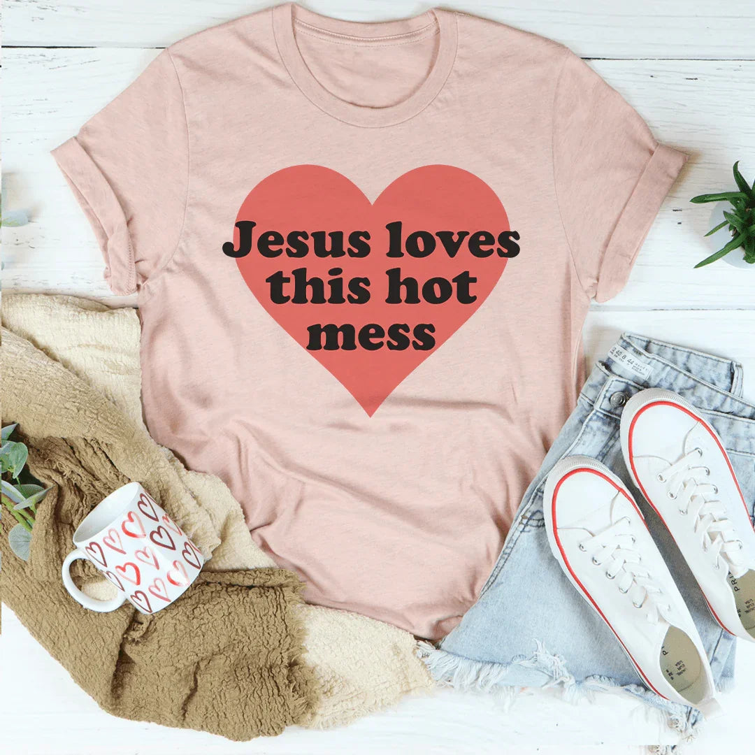 Jesus Loves This Hot Mess Tee Peachy Sunday