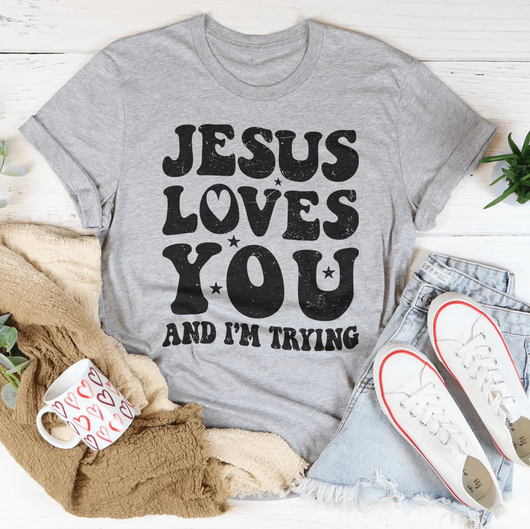 Jesus Loves You And I'm Trying Tee Peachy Sunday
