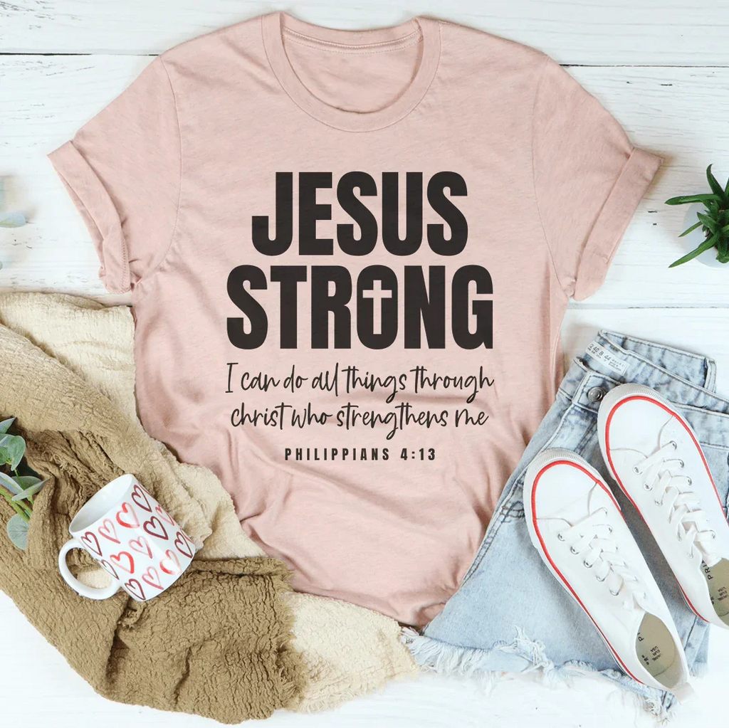 Jesus Strong  Tee Peachy Sunday