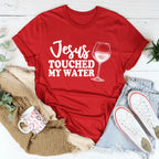 Jesus Touched My Water Tee