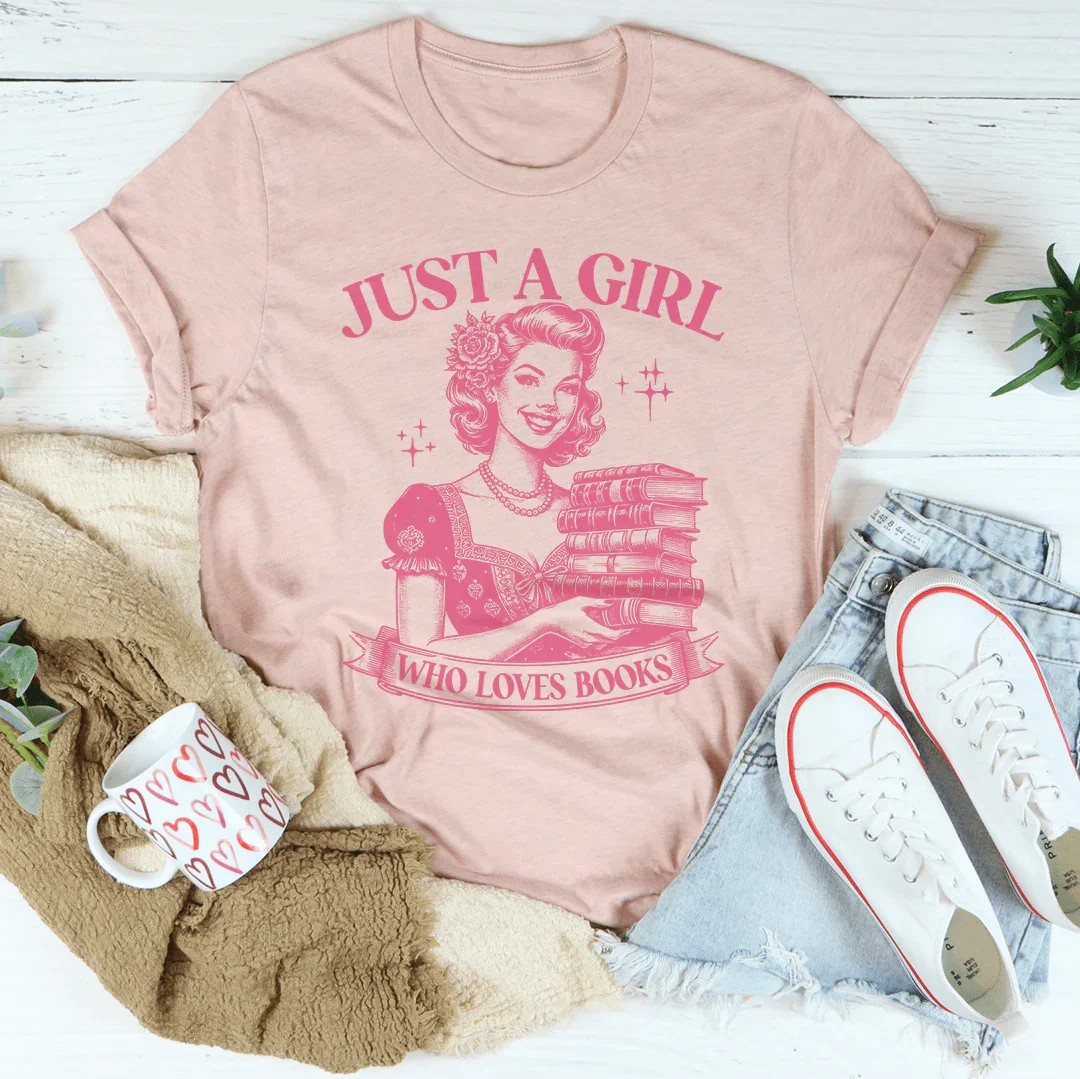 Just A Girl Who Loves Books Tee Peachy Sunday