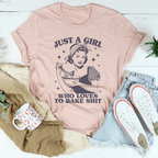 Just A Girl Who Loves To Bake Sh-t Tee