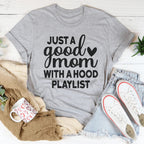Just A Good Mom With A Hood Playlist Tee Peachy Sunday