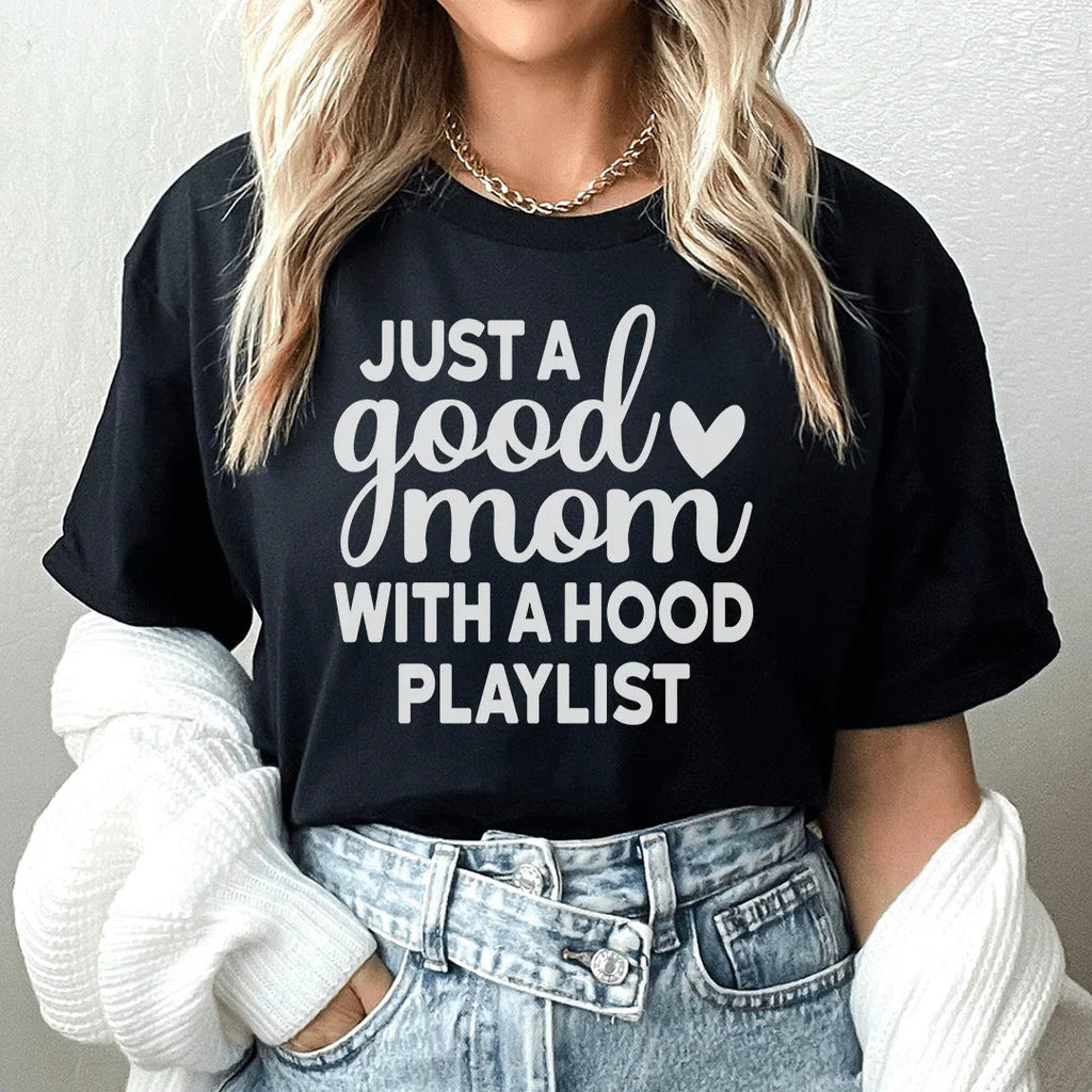 Just A Good Mom With A Hood Playlist Tee Peachy Sunday