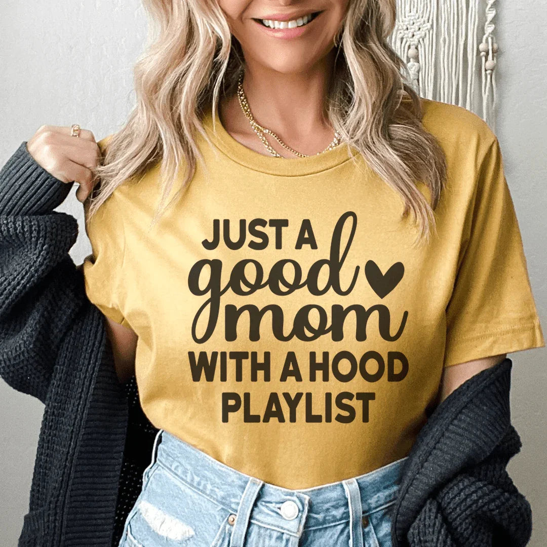 Just A Good Mom With A Hood Playlist Tee Peachy Sunday
