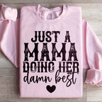 Just A Mama Doing Her Damn Best Sweatshirt