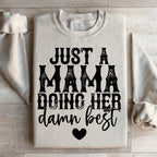 Just A Mama Doing Her Damn Best Sweatshirt