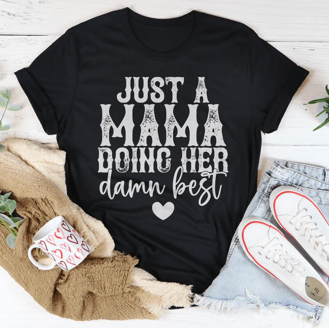 Just A Mama Doing Her Damn Best Tee Peachy Sunday