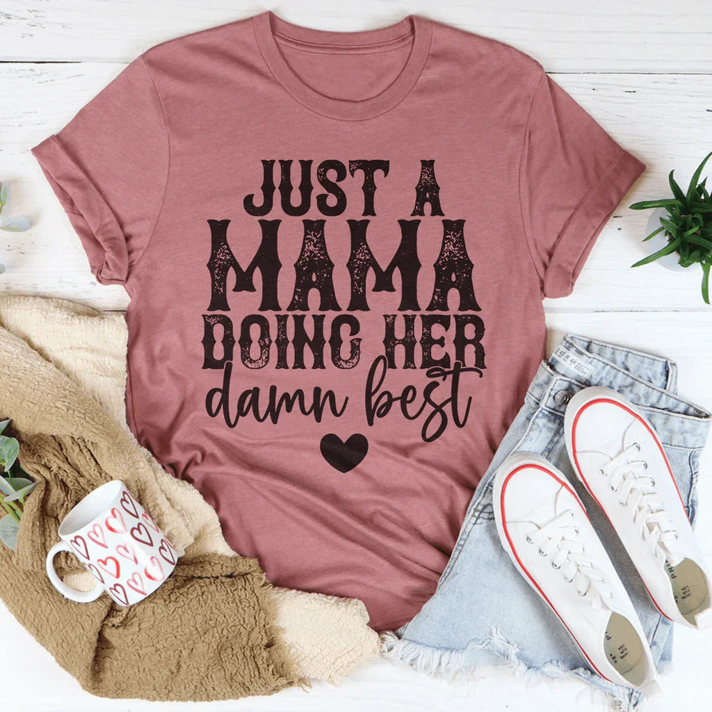 Just A Mama Doing Her Damn Best Tee Peachy Sunday