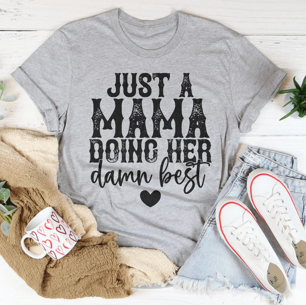 Just A Mama Doing Her Damn Best Tee Peachy Sunday