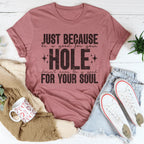 Just Because He Is Good For Your Hole Tee Peachy Sunday