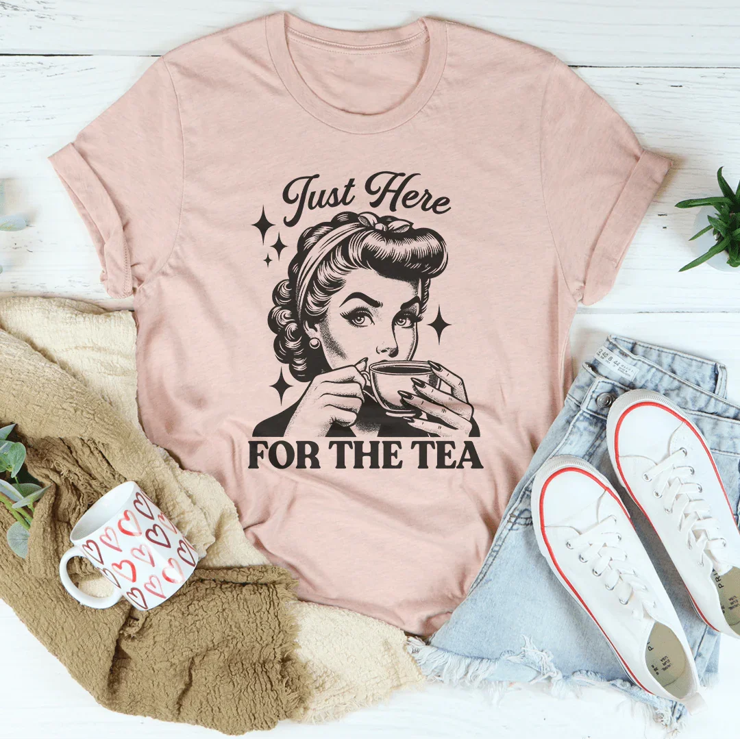 Just Here For The Tea Tee Peachy Sunday