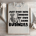 Just Over Here Minding My Own Damn Business Sweatshirt Peachy Sunday