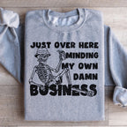Just Over Here Minding My Own Damn Business Sweatshirt Peachy Sunday