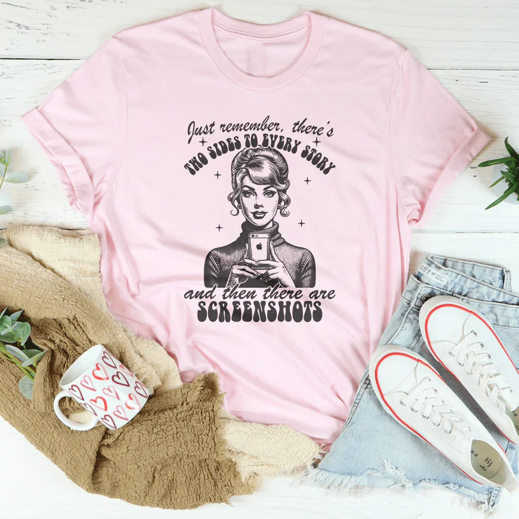 Just Remember There's Two Sides To Every Story Tee Peachy Sunday