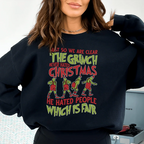 Just So We Are Clear The Grinch Never Hated Christmas Sweatshirt Peachy Sunday