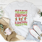 Just So We Are Clear The Grinch Never Hated Christmas Tee Peachy Sunday