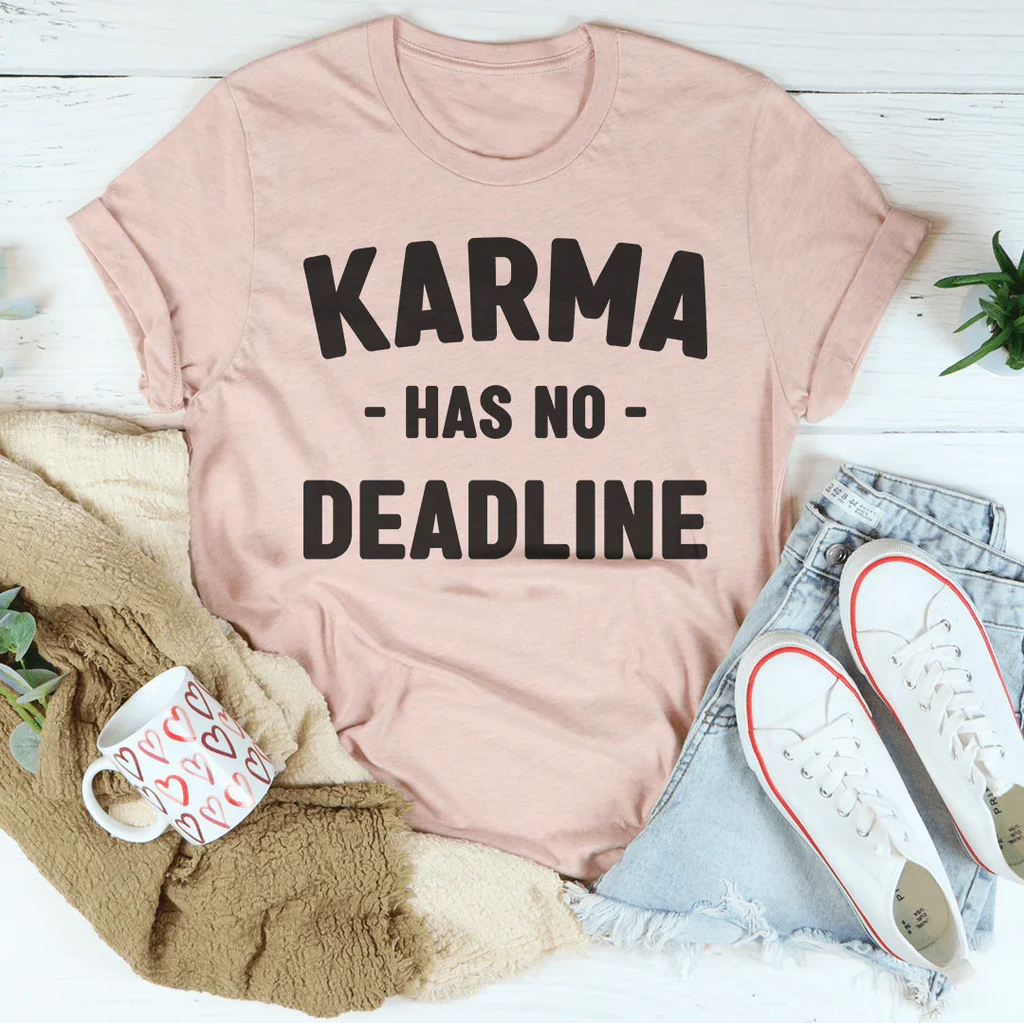 Karma Has No Deadline Tee Peachy Sunday
