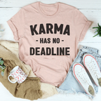 Karma Has No Deadline Tee Peachy Sunday