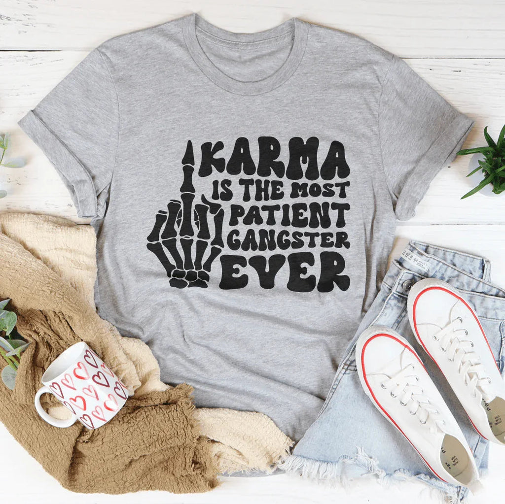 Karma Is The Most Patient Gangster Ever Tee Peachy Sunday