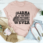 Karma Is The Most Patient Gangster Ever Tee Peachy Sunday