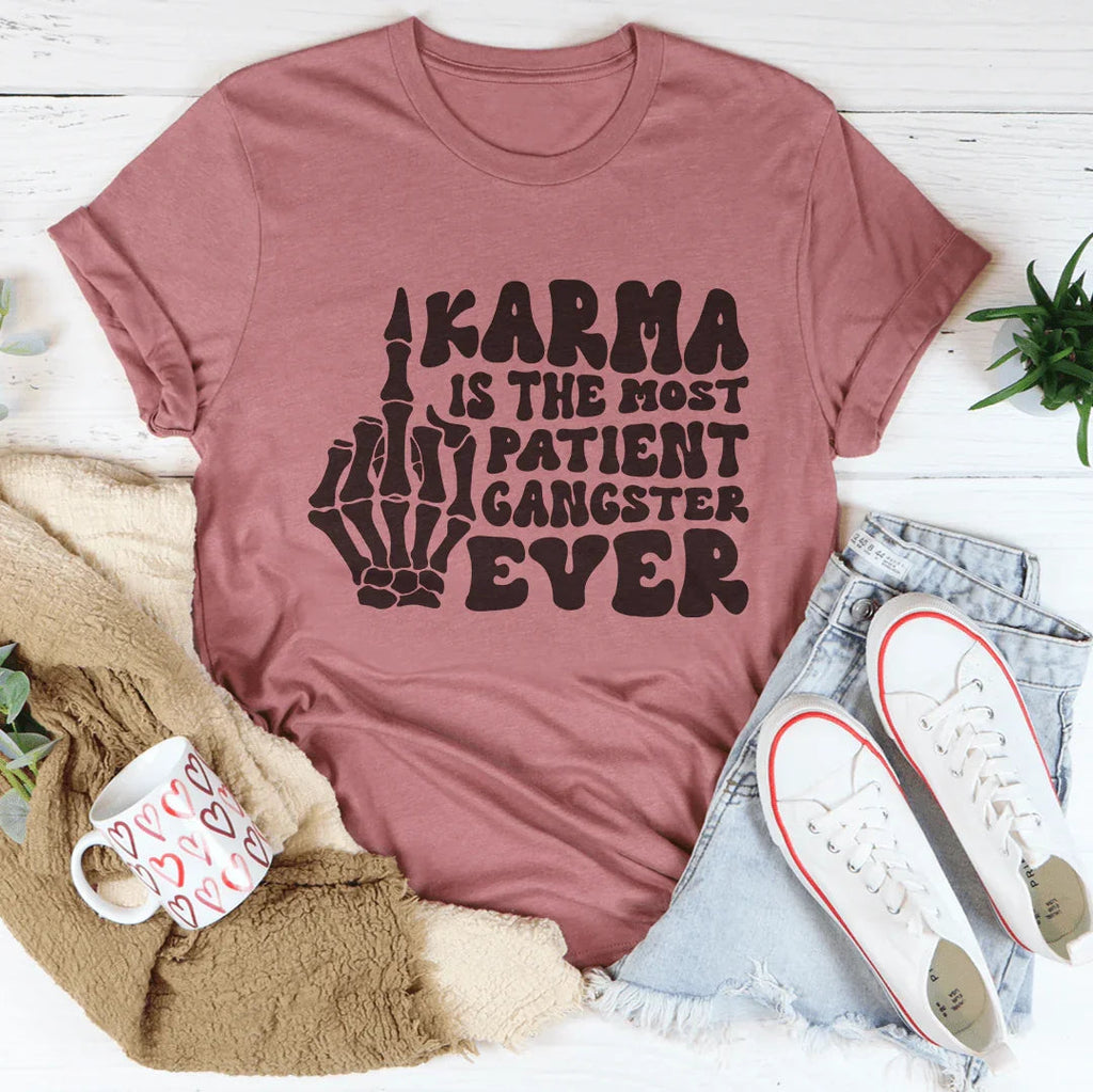 Karma Is The Most Patient Gangster Ever Tee Peachy Sunday