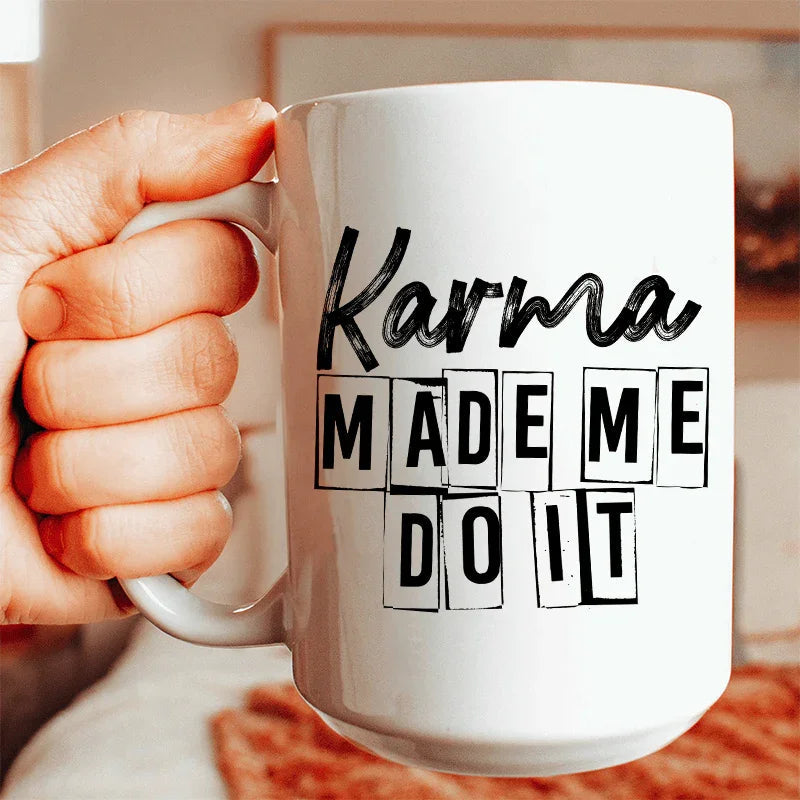Karma Make Me Do It Ceramic Mug 15 oz Peachy Sunday