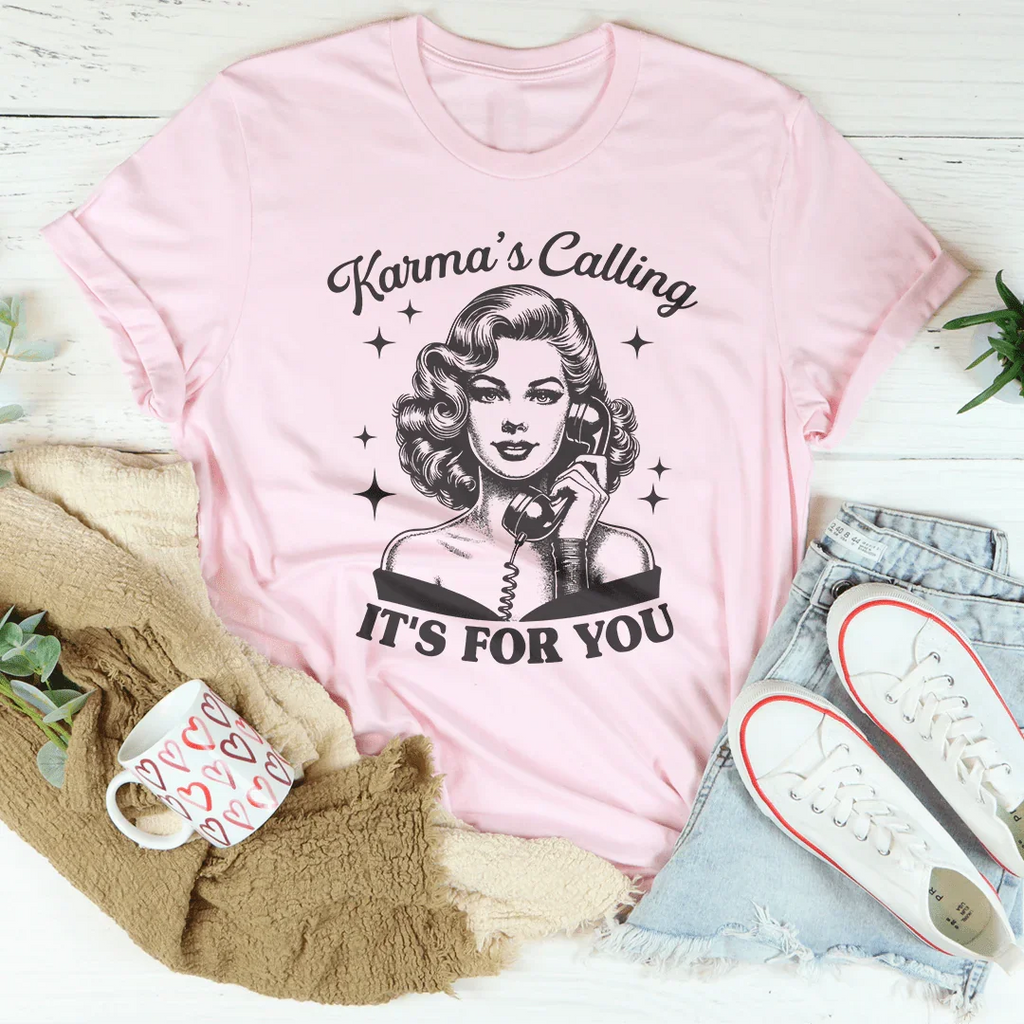 Karma's Calling It's For You Tee Peachy Sunday