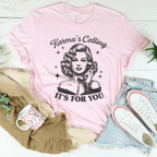 Karma's Calling It's For You Tee Peachy Sunday