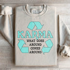 Karma What Goes Around Comes Around Sweatshirt