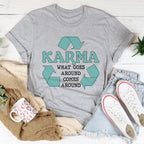 Karma What Goes Around Comes Around Tee