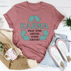 Karma What Goes Around Comes Around Tee