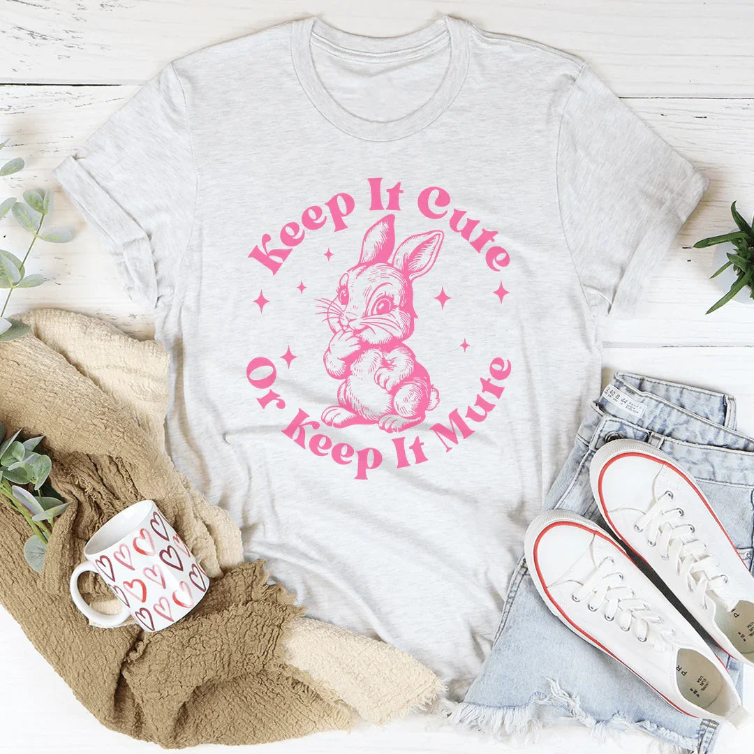 Keep It Cute Or Keep It Mute Tee Peachy Sunday