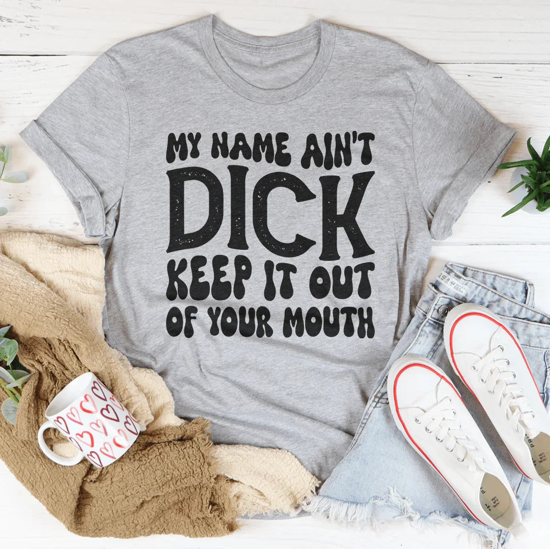 Keep My Name Out Of Your Mouth Tee Peachy Sunday