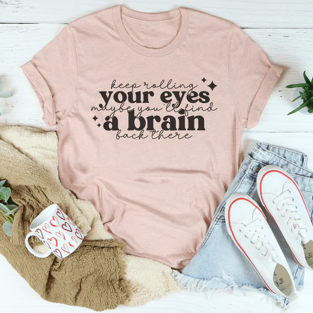Keep Rolling Your Eyes Tee Peachy Sunday