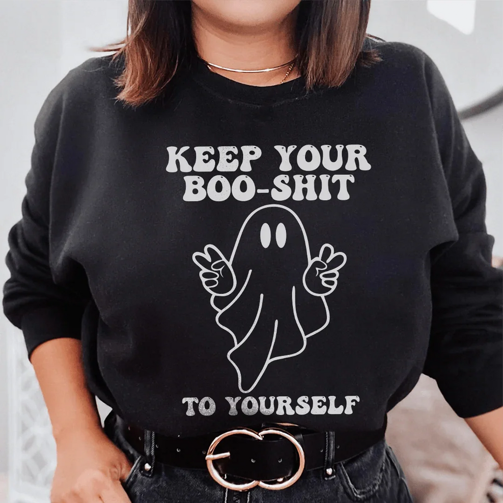 Keep Your Boo Shit To Yourself Sweatshirt Peachy Sunday