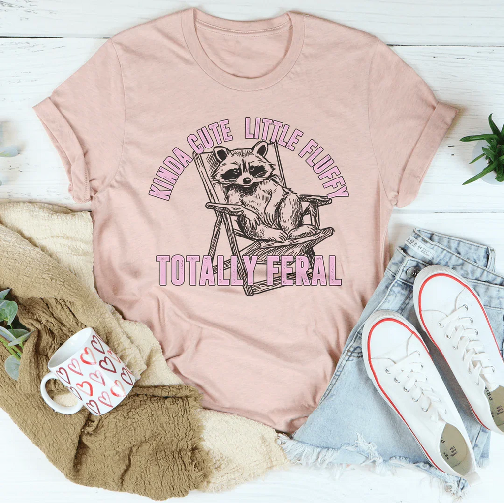 Kinda Cute Little Fluffy Totally Feral Tee Peachy Sunday