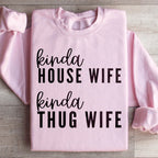 Kinda House Wife Kinda Thug Wife Sweatshirt Peachy Sunday