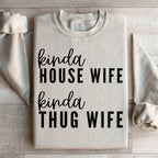 Kinda House Wife Kinda Thug Wife Sweatshirt Peachy Sunday