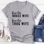 Kinda House Wife Kinda Thug Wife Tee - SJB-DIAMOND ELITES