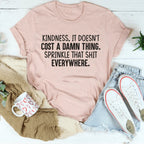 Kindness Doesn't Cost A Damn Thing Tee Peachy Sunday
