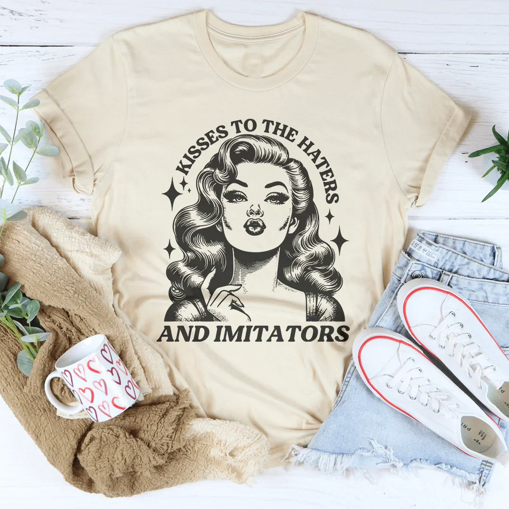 Kisses To The Haters And Imitators Tee