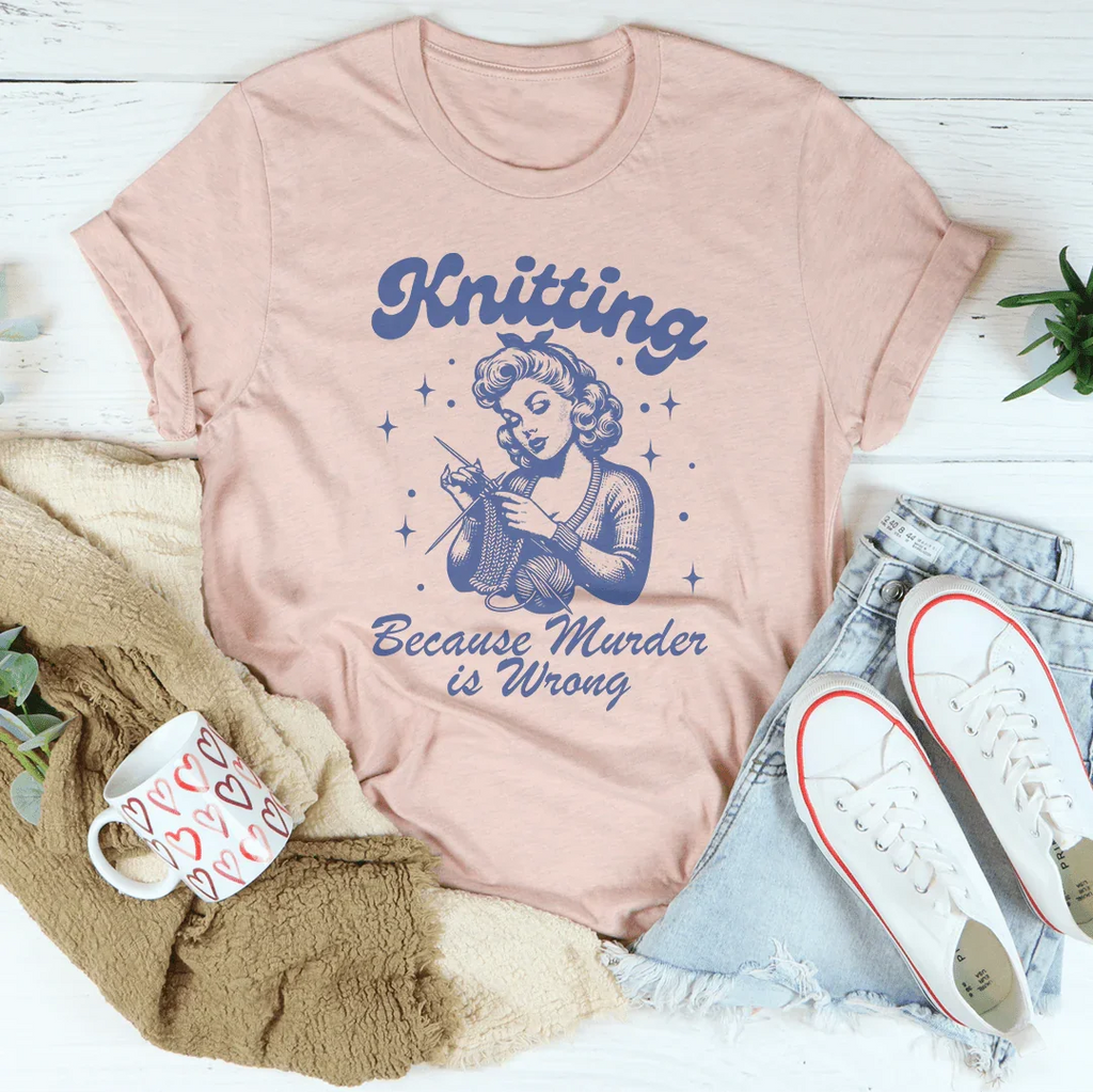 Knitting Because Murder Is Wrong Tee Peachy Sunday