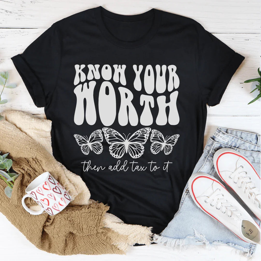 Know Your Worth & Add Tax To It Tee Peachy Sunday