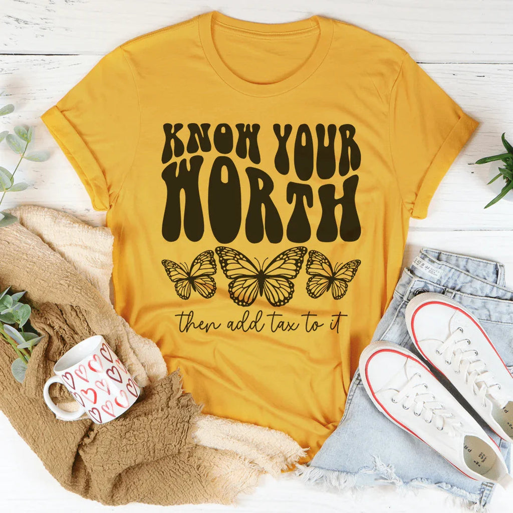 Know Your Worth & Add Tax To It Tee Peachy Sunday